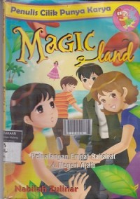 Penulis Cilik Punya Karya : Magic Land - Petualangan Empat Sahabat di Negeri Ajaib