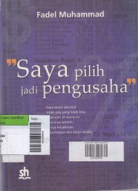 Saya Pilih Jadi Pengusaha