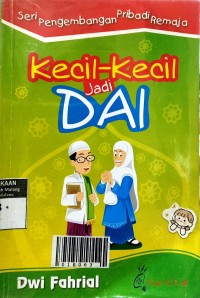 Seri Pengembangan Pribadi Remaja - Kecil-Kecil Jadi Dai