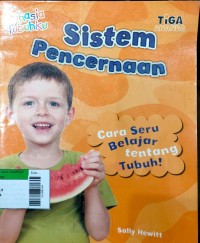 Sistem Pencernaan - Cara Seru Belajar Tentang Tubuh !