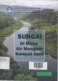 Sungai Di Mana Air Mengalir Sampai Jauh