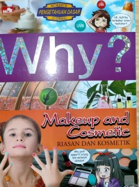 Why? Make Up and Cosmetic (Riasan dan Kosmetik)