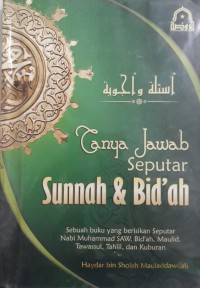 Tanya jawab seputar sunnah dan bid'ah