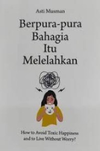 Berpura-pura Bahagia Itu Melelahkan