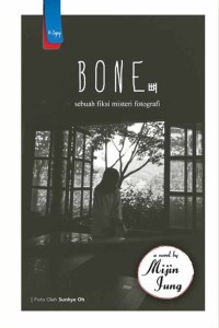 Bone: Sebuah Fiksi Misteri Fotografi