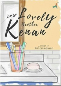 Dear Lovely Brother Kenan