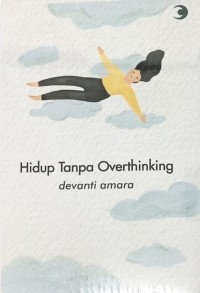 Hidup Tanpa Overthinking