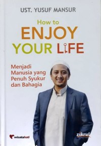 How to Enjoy Your Life