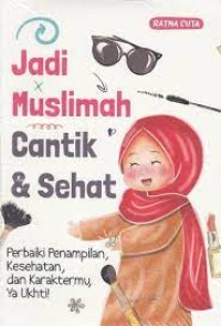 Jadi Muslimah Cantik & Sehat