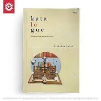 Kata Lo Gue: Kumpulai Esai Sastra dan Buku