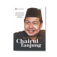 Kisah, Perjuangan, & Inspirasi Chairul Tanjung