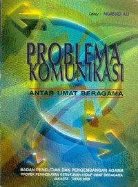 Problema Komunikasi Antar Umat Beragama