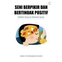 Seni Bepikir dan Bertindak Positif