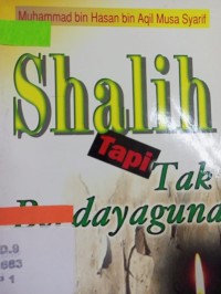 Shalih tapi Tak Berdayaguna