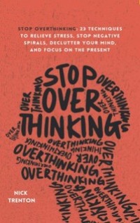 Stop Overthinking