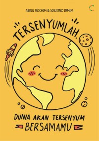 Tersenyumlah : Dunia Akan Tersenyum Bersamamu