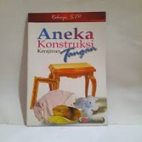 Aneka Konstruksi Kerajinan Tangan