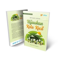 Antologi Cerpen: Hijaukan Kota Kecil