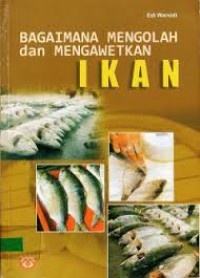 Bagaimana Mengolah Dan Mengawetkan Ikan