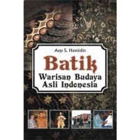 Batik - Warisan Budaya Asli Indonesia