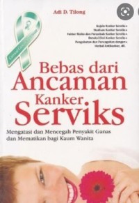 Bebas dari Ancaman Kanker Serviks