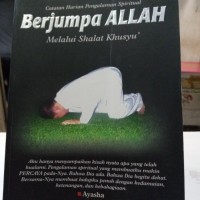 Berjumpa Allah Melalui Shalat Khusyu'