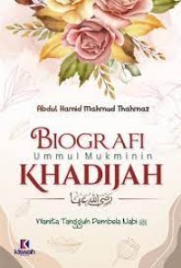 Biografi Ummul Mukminin Khadijah