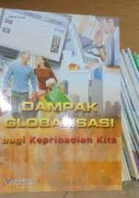 Dampak Globalisasi Bagi Kepribadian Kita