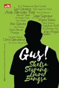 Gus! Sketsa Seorang Guru Bangsa