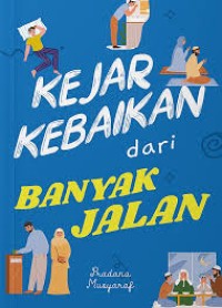 Kejar Kebaikan dari Banyak Jalan