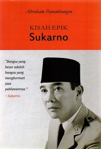 Kisah Epik Sukarno