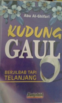 Kudung Gaul : Berjilbab Tapi Telanjang