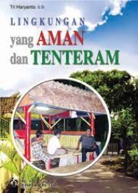 Lingkungan Yang Aman Dan Tenteram