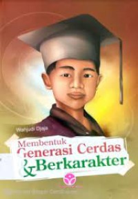 Membentuk Generasi Cerdas Dan Berkarakter