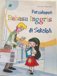 Percakapan Bahasa Inggris Di Sekolah