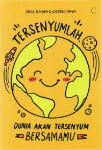 Tersenyumlah Dunia Akan Tersenyum Bersamamu