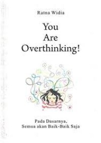 You Are Overthinking!